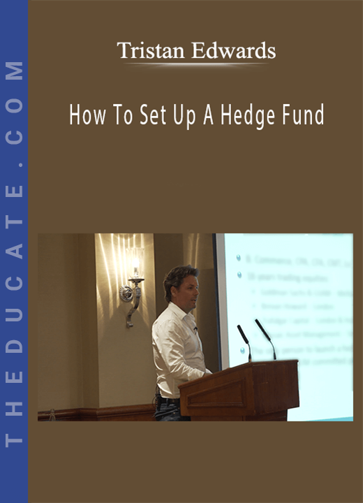 Tristan Edwards - How To Set Up A Hedge Fund
