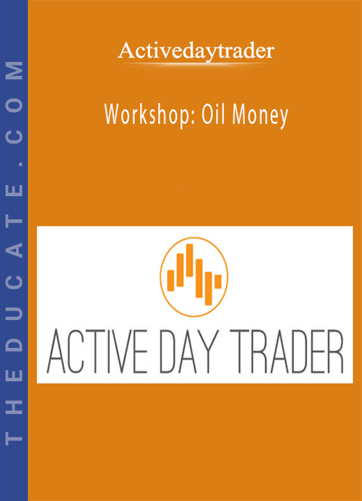 Activedaytrader - Workshop: Oil Money