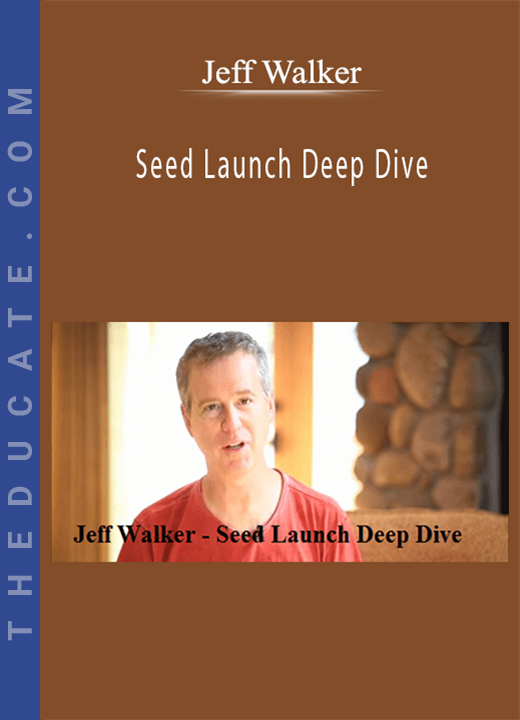 Jeff Walker - Seed Launch Deep Dive