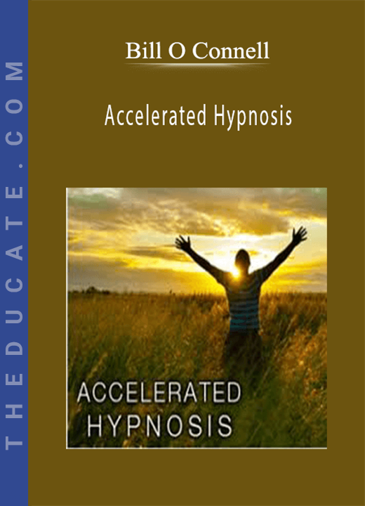 Bill O Connell - Accelerated Hypnosis