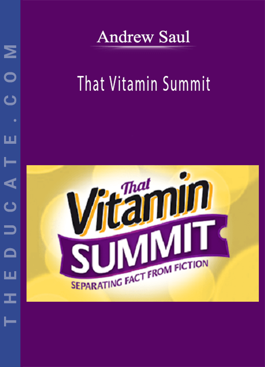 Andrew Saul - That Vitamin Summit