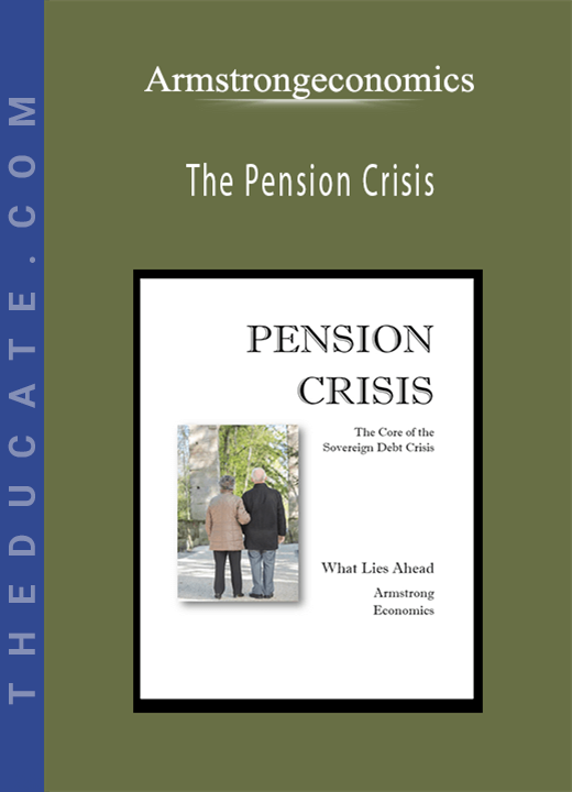 Armstrongeconomics - The Pension Crisis