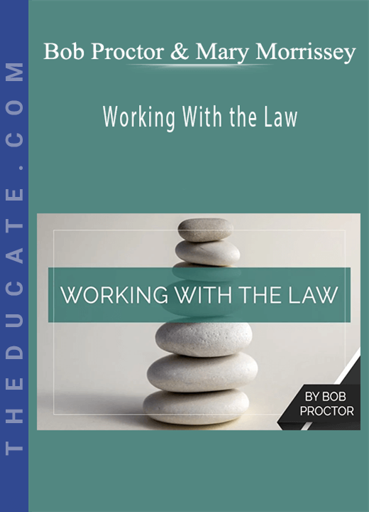 Bob Proctor & Mary Morrissey - Working With the Law