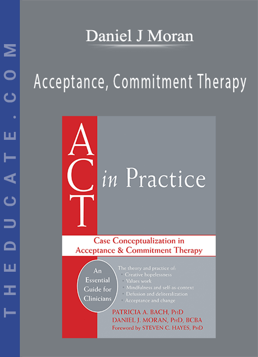 Daniel J Moran - Acceptance, Commitment Therapy