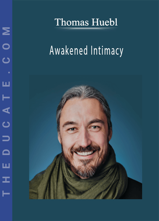 Thomas Huebl - Awakened Intimacy