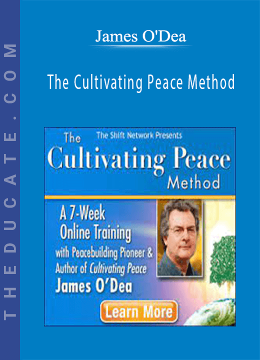 James O’Dea - The Cultivating Peace Method