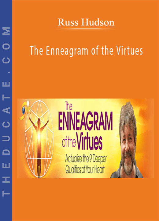 Russ Hudson - The Enneagram of the Virtues