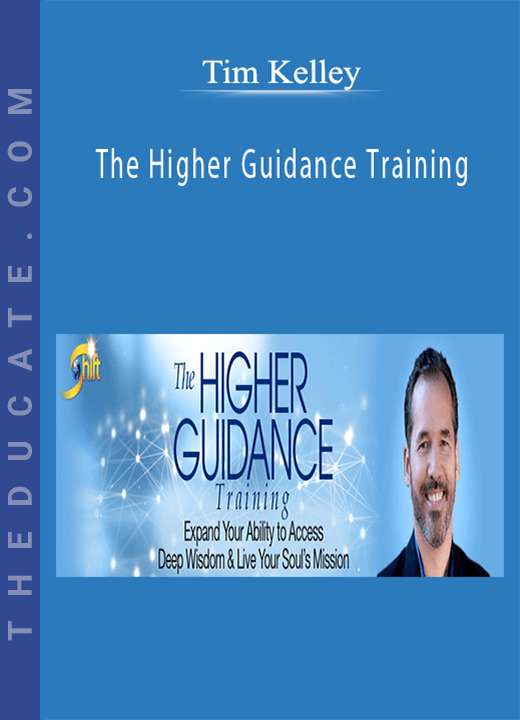 Tim Kelley - The Higher Guidance Training
