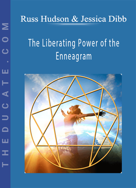 Russ Hudson & Jessica Dibb - The Liberating Power of the Enneagram