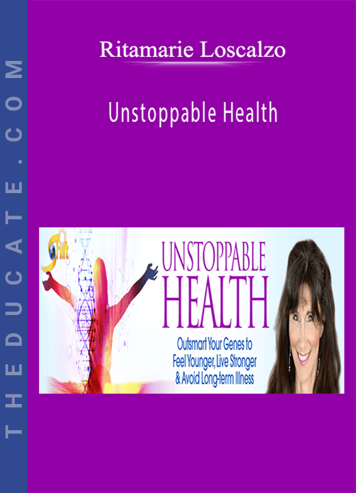 Ritamarie Loscalzo - Unstoppable Health