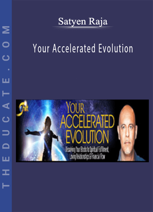 Satyen Raja - Your Accelerated Evolution
