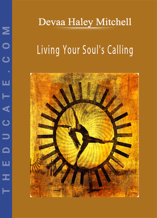 Devaa Haley Mitchell - Living Your Soul’s Calling