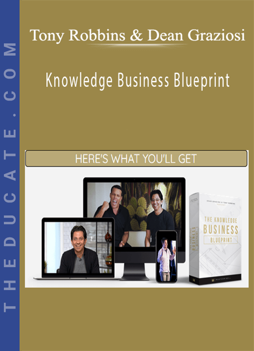 Tony Robbins & Dean Graziosi - Knowledge Business Blueprint