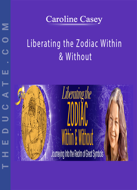 Caroline Casey - Liberating the Zodiac Within & Without