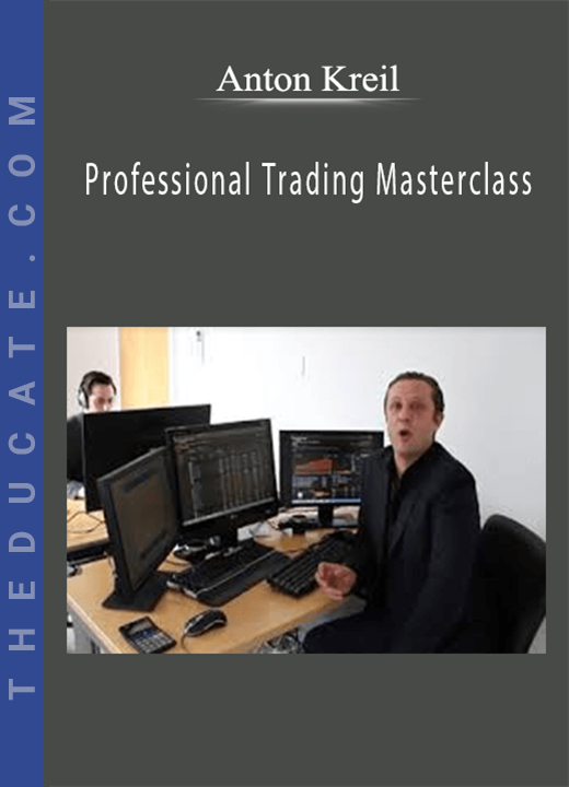 Anton Kreil - Professional Trading Masterclass