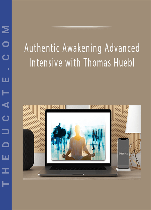 Thomas Huebl - Authentic Awakening Advanced Intensive