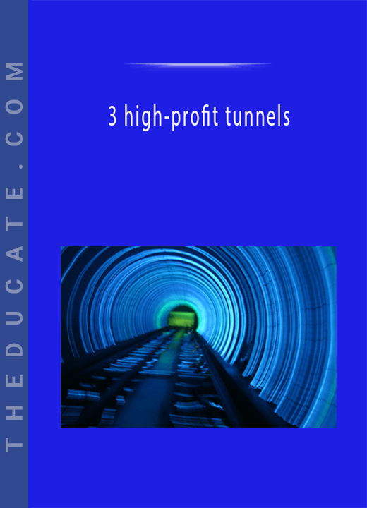 3 high-profit tunnels
