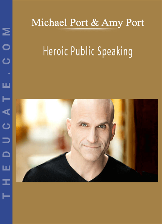 Michael Port & Amy Port - Heroic Public Speaking