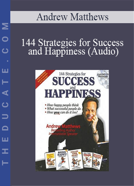 Andrew Matthews - 144 Strategies for Success and Happiness (Audio)