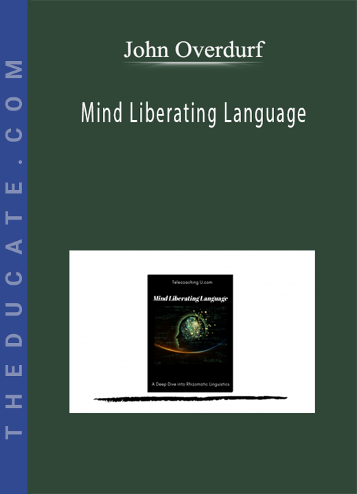 John Overdurf - Mind Liberating Language