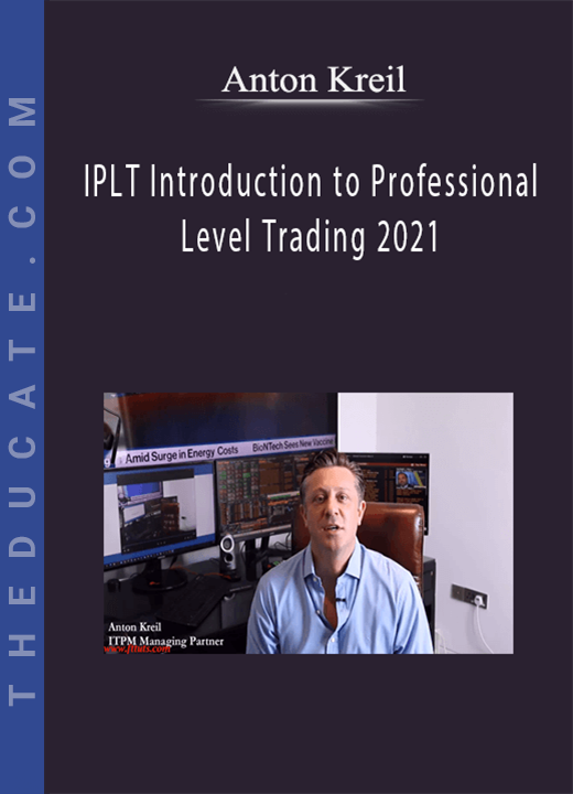 Anton Kreil - IPLT Introduction to Professional Level Trading 2021