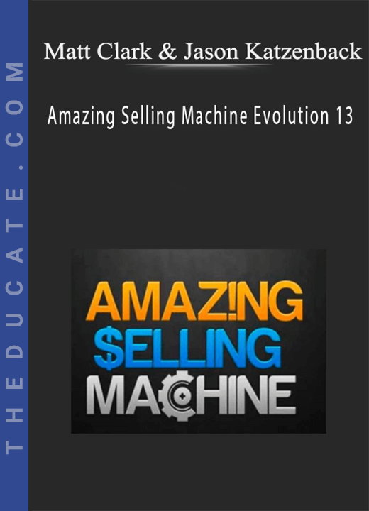 Matt Clark & Jason Katzenback - Amazing Selling Machine Evolution 13