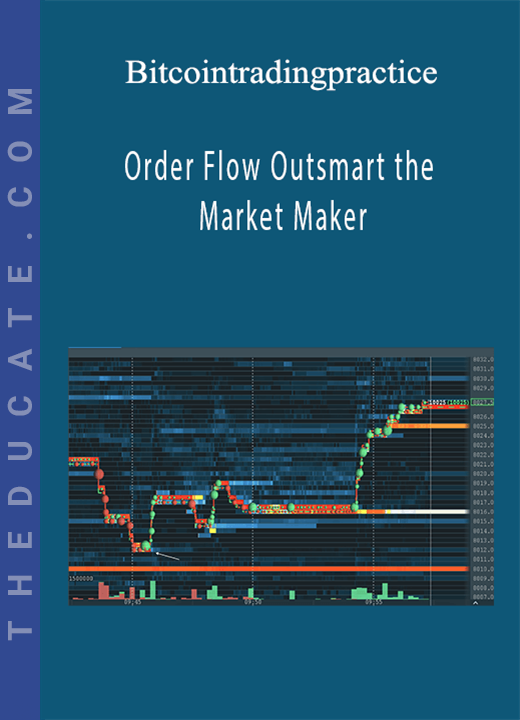 Order Flow Outsmart the Market Maker - Bitcointradingpractice
