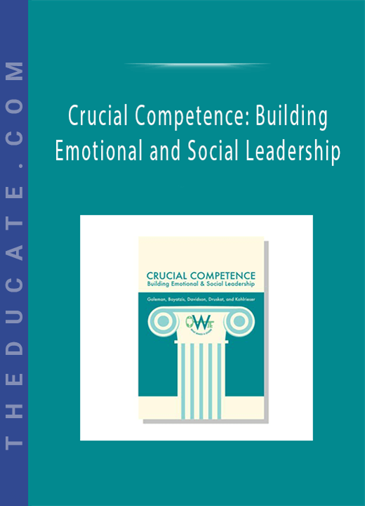 Crucial Competence: Building Emotional and Social Leadership