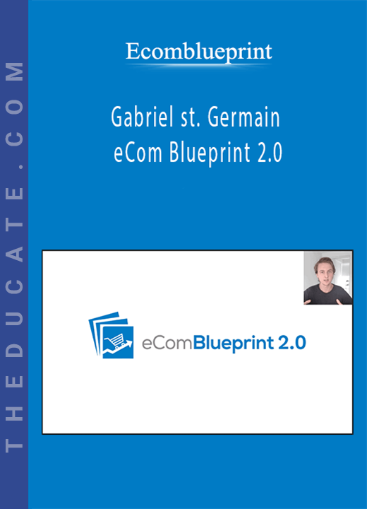 Ecomblueprint - Gabriel st. Germain - eCom Blueprint 2.0