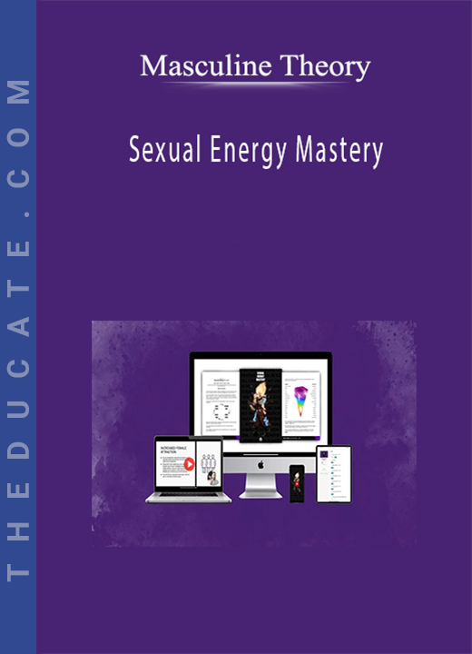 Masculine Theory - Sexual Energy Mastery