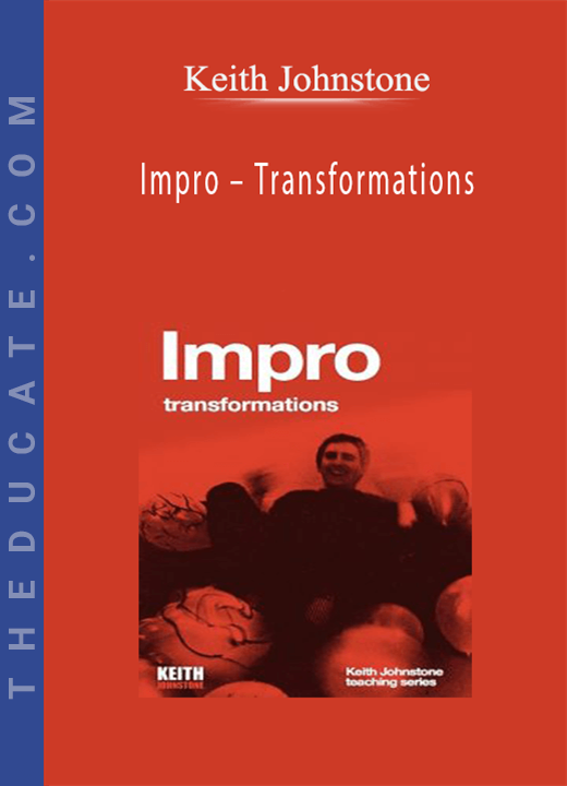 Keith Johnstone - Impro - Transformations