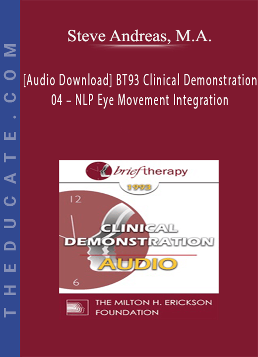 [Audio Download] BT93 Clinical Demonstration 04 - NLP Eye Movement Integration - Steve Andreas, M.A.