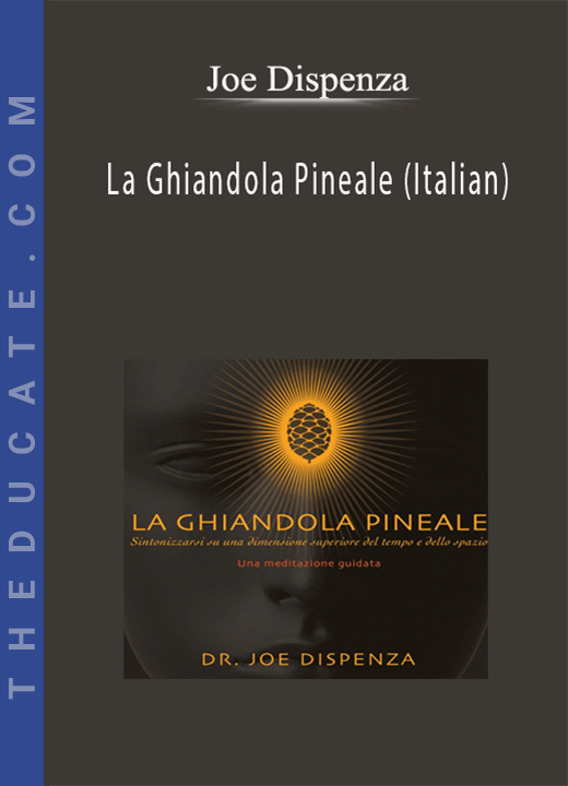 Joe Dispenza - La Ghiandola Pineale (Italian)