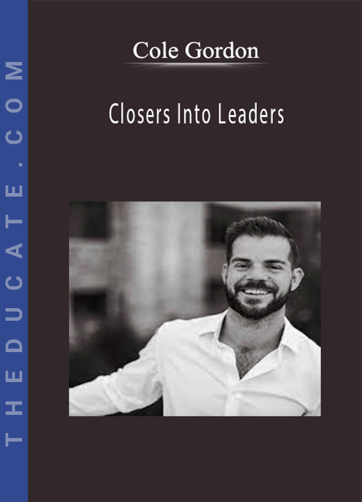 Cole Gordon - Closers Into Leaders