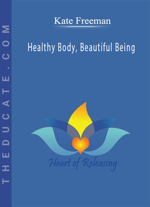 Kate Freeman - Healthy Body, Beautiful Being