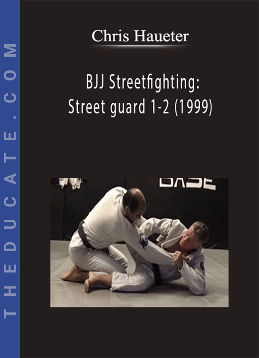 Chris Haueter - BJJ Streetfighting: Street guard 1-2 (1999)