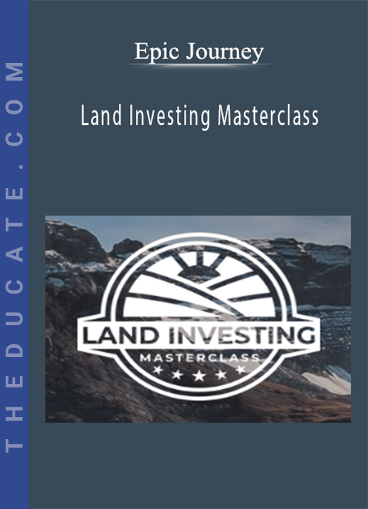 Epic Journey - Land Investing Masterclass