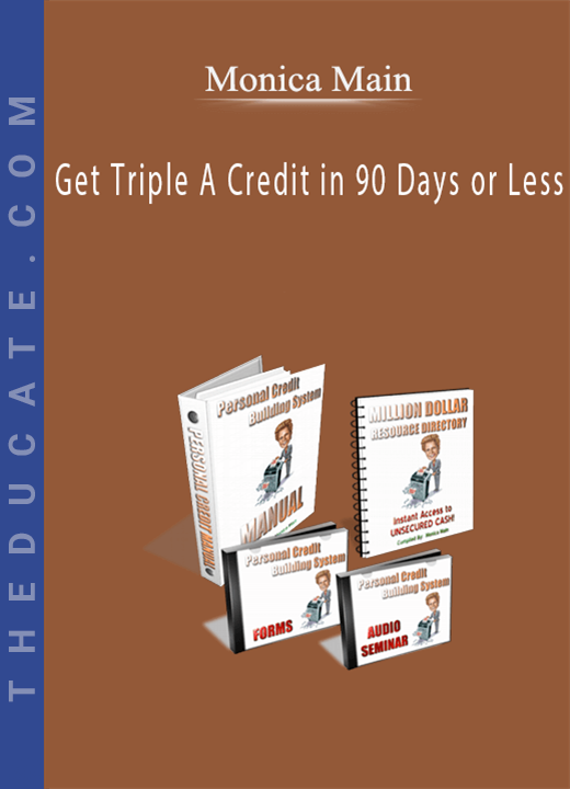 Monica Main - Get Triple A Credit in 90 Days or Less