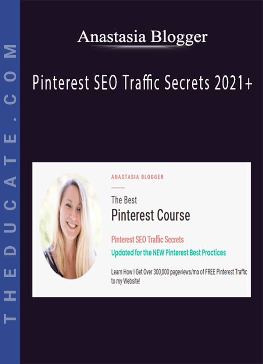 Anastasia Blogger - Pinterest SEO Traffic Secrets 2021