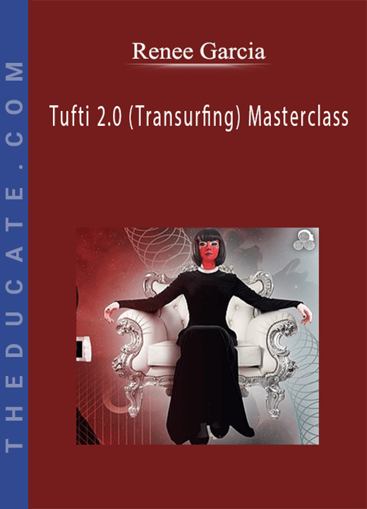 Renee Garcia - Tufti 2.0 (Transurfing) Masterclass