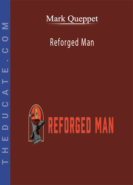 Mark Queppet - Reforged Man