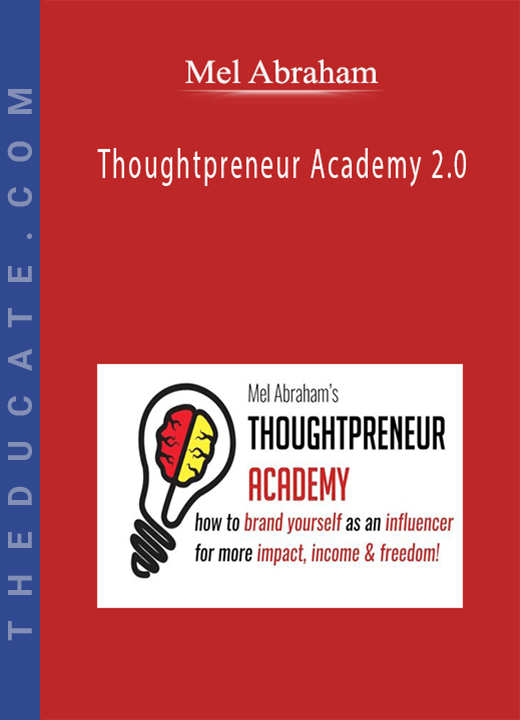 Mel Abraham - Thoughtpreneur Academy 2.0