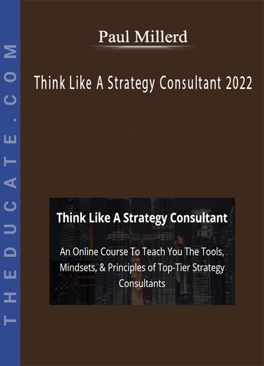 Paul Millerd - Think Like A Strategy Consultant 2022