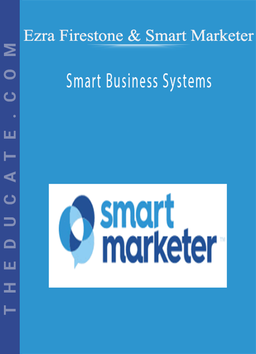 Ezra Firestone & Smart Marketer - Smart Business Systems