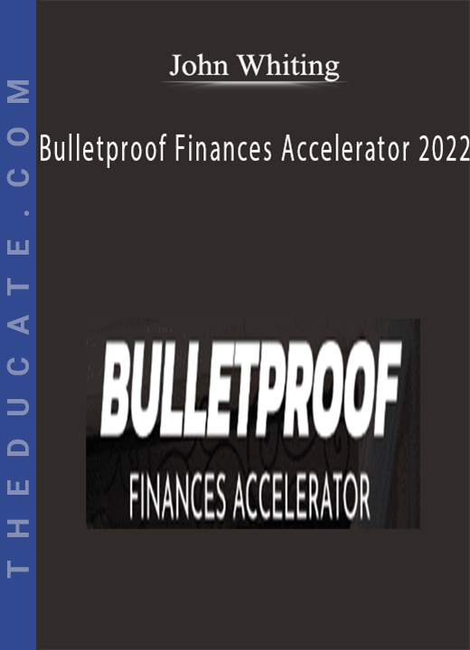 John Whiting - Bulletproof Finances Accelerator 2022