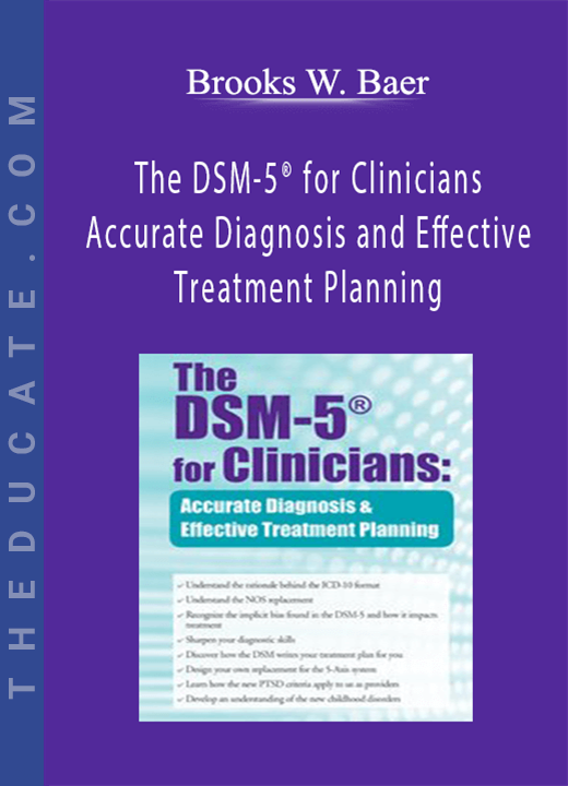 Brooks W. Baer - The DSM-5® for Clinicians - Accurate Diagnosis and Effective Treatment Planning