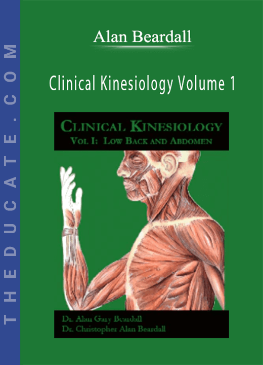 Alan Beardall - Clinical Kinesiology Volume 1