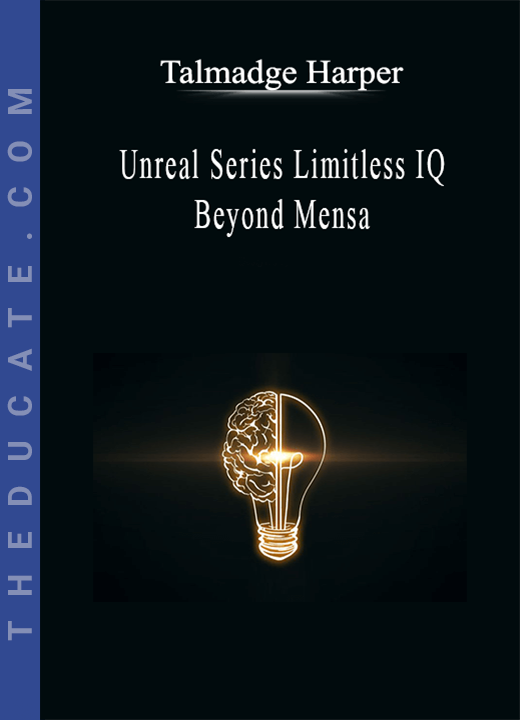 Talmadge Harper - Unreal Series: Limitless IQ - Beyond Mensa