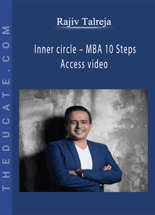 Rajiv Talreja - Inner circle - MBA 10 Steps Access video
