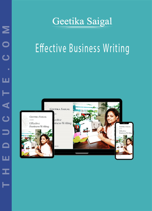 Geetika Saigal - Effective Business Writing